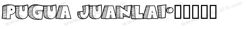 Pugua juanlai字体转换